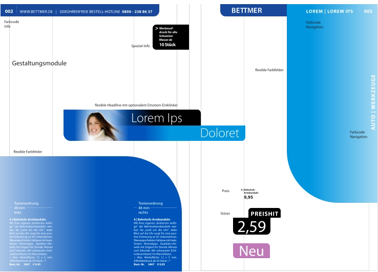 WWW.BETTMER.DE   |   GEBÜHRENFREIE BESTELL-HOTLINE  0800 - 238 86 37 003 002 AUTO | WERKZEUGE LOREM | LOREM IPS flexible Farbfelder Gestaltungsmodule flexible Farbfelder Farbcode Navigation Farbcode Navigation Farbcode Info Preis PREISHIT  2,59 Störer Störer Neu 4 | Bahnhofs-Armbanduhr Mit Ihrer eigenen „limitierten Aufla-ge“ der Bahnhofsarmbanduhr wer-ben Sie „rund um die Uhr“. Jeder Blick auf die Uhr sorgt für eine posi-tive Erinnerung an Ihr Unternehmen. Wassergeschütztes Gehäuse mit kratz-festem Mineralglas. Qualitäts-Uhr-werk mit Zeigern für Stunde, Minute und Sekunde. Mit schwarzem Echt-Lederarmband. Im Klarsichtetui.  > Max. Werbefläche 12 x 5 mm. Zifferblattdruck ab 50 Stück < * Best.-Nr.	   2467	€ 9,95 Textanordnung 48 mm  links  Doloret flexible Headline mit optionalem Emotion-Einklinker Werbeauf-druck für alle Schweizer Messer ab  10 Stück   >  Spezial-Info 4 | Bahnhofs- 	Armbanduhr 	9,95 4 | Bahnhofs-Armbanduhr Mit Ihrer eigenen „limitierten Aufla-ge“ der Bahnhofsarmbanduhr wer-ben Sie „rund um die Uhr“. Jeder Blick auf die Uhr sorgt für eine posi-tive Erinnerung an Ihr Unternehmen. Wassergeschütztes Gehäuse mit kratz-festem Mineralglas. Qualitäts-Uhr-werk mit Zeigern für Stunde, Minute und Sekunde. Mit schwarzem Echt-Lederarmband. Im Klarsichtetui.  > Max. Werbefläche 12 x 5 mm. Zifferblattdruck ab 50 Stück < * Best.-Nr.	   2467	€ 9,95 Textanordnung 48 mm  rechts  Lorem Ips